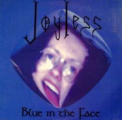 Joyless : Blue in the Face